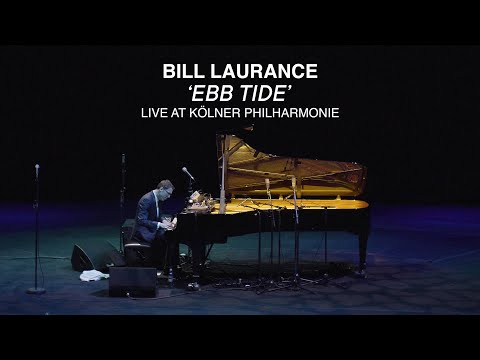 Bill Laurance – Ebb Tide (live at Kölner Philharmonie)