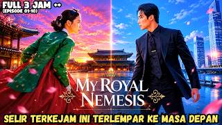 Download lagu MY ROYAL NEMESIS FULL 3 JAM - DIEKSEKUSI DI ERA JOSEON, WANITA LICIK INI MALAH BANGUN DI MASA DEPAN mp3
