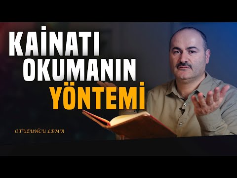 Kainatı Okumanın Yöntemi | Otuzuncu Lem'a | Said Şaşmaz