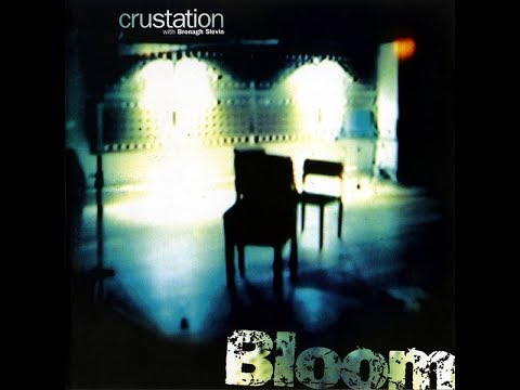 Crustation & Bronagh Slevin  - Bloom (1997) Full Album