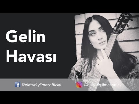 Elif Türkyılmaz - Gelin Havası