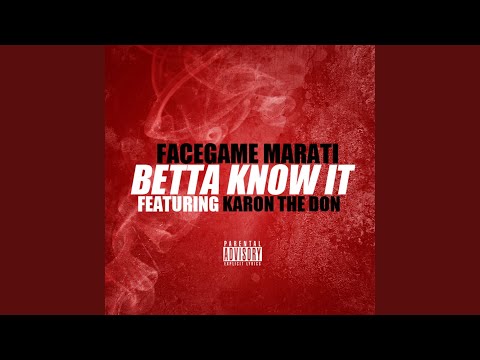 Betta Know It (feat. Karon The Don)