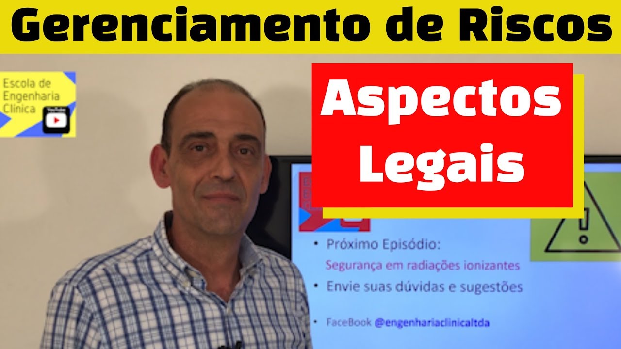 Questões Legais, o Gerencimento de Riscos e os Profissionais da Engenharia Clínica