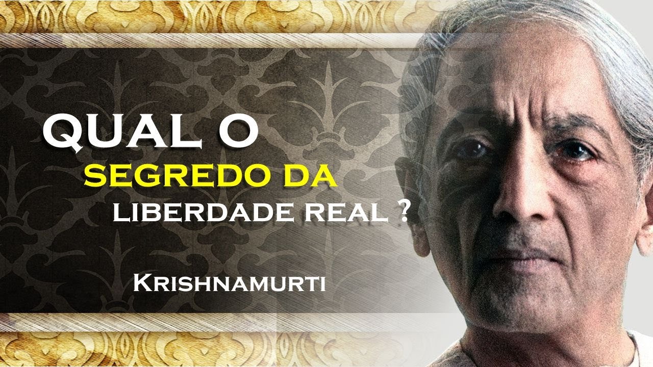 Desvendando o Caminho para a Liberdade , KRISHNAMURTI DUBLADO
