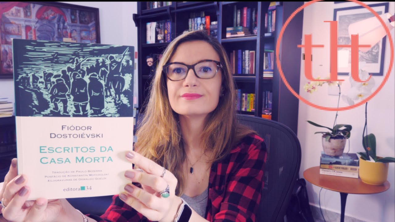 Escritos da Casa Morta (Dostoievski) | Tatiana Feltrin