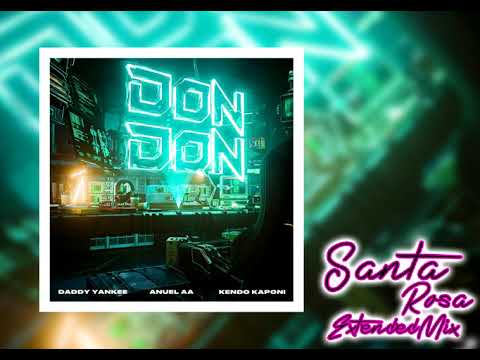 Daddy Yankee x Anuel AA x Kendo Kaponi - Don Don (DJ Santa Rosa extended mix)