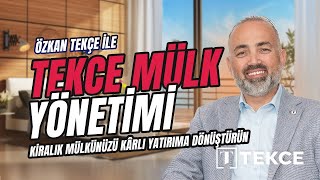 Kiralık Mülkünüzü Kârlı Yatırıma Dönüştürün | TEKCE Mülk Yönetimi