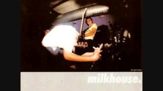 Milkhouse - That Day