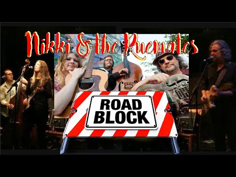 Nikki & the Ruemates -  Roadblock { Recorded Live }