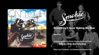 Smokie - Something&#39;s Been Making Me Blue