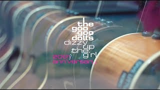 Goo Goo Dolls - &#39;Dizzy Up The Girl&#39; 20th Anniversary Tour