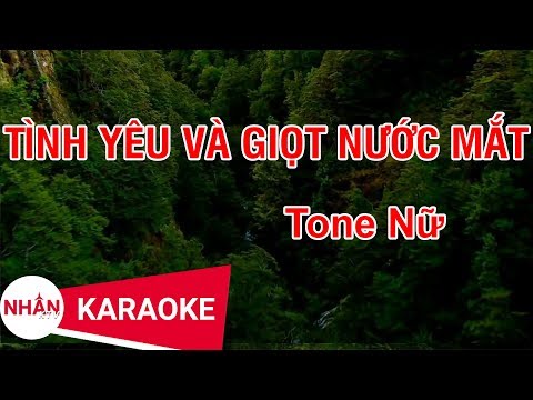 Tình Yêu Và Giọt Nước Mắt (Karaoke Beat) - Tone Nữ | Nhan KTV