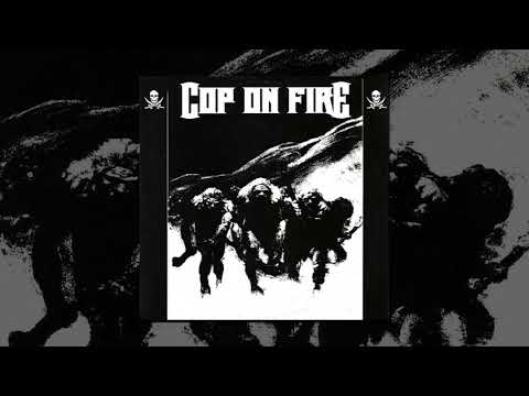 Cop on Fire - Cop on Fire (2004) [Full Album]