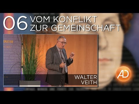 500 Jahre Reformation, 06. Vom Konflikt zur Gemeinschaft, Walter Veith