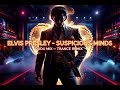 ELVIS PRESLEY SUSPICIOUS MINDS TRANCE VERSION