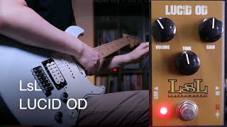 Video thumbnail for LsL Instruments LUCID OD - Overdrive Pedal by yamahito.guitar