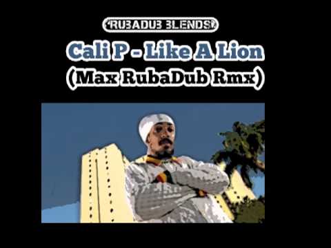 Cali P - Like a Lion (Max RubaDub Rmx)