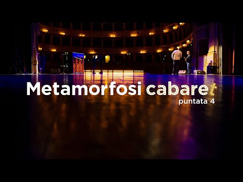 Metamorfosi cabaret / quarta puntata