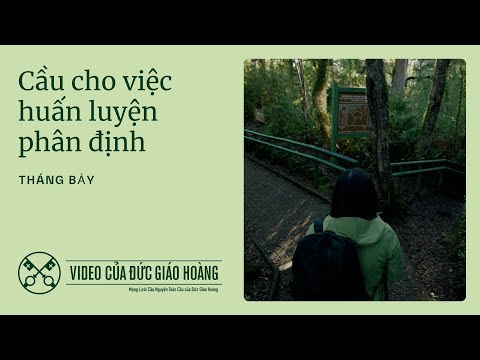 Ý cầu nguyện tháng 07/2025: Cầu nguyện cho việc huấn luyện phân định