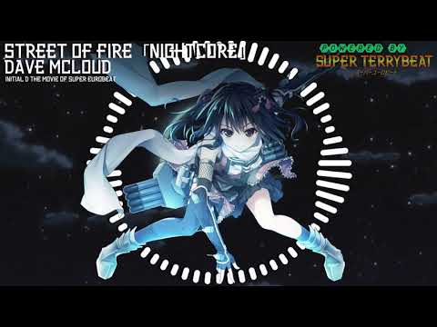 「Super EuroNightcore」 Dave McLoud - Street Of Fire ~ Initial D ~