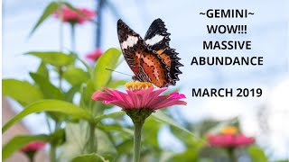 ~GEMINI~💰WOW!!!MASSIVE ABUNDANCE $ March 2019