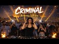 Britney Spears Criminal Afro House LUXURY Remix