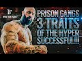 Prison Gangs: 3 Traits of The Hyper Successful!!!
