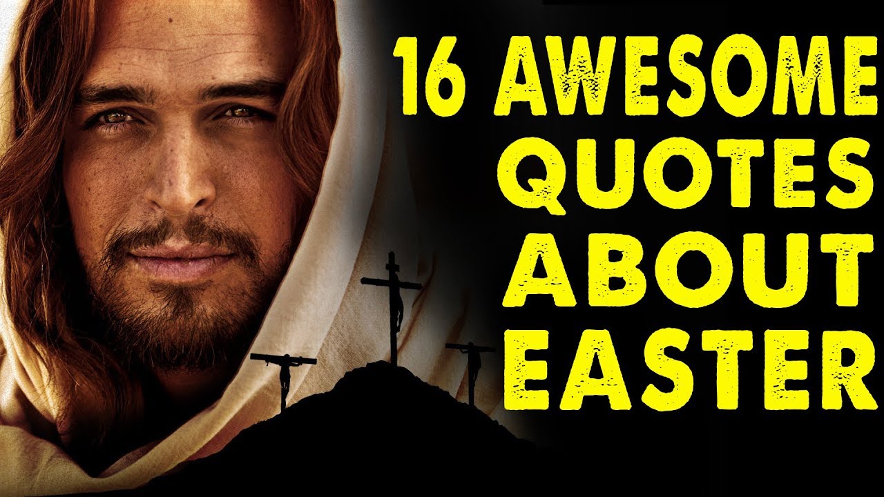 Easter quotes: 16 Awesome Quotes about Easter