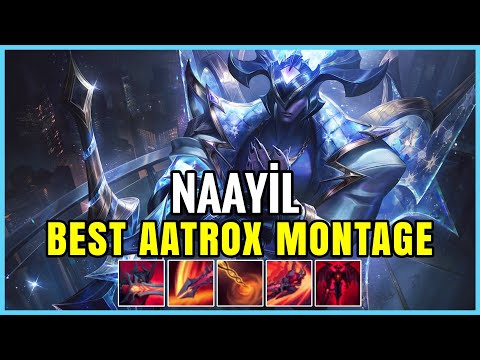 NAAYİL - AATROX MONTAGE 2023 | Best Aatrox Gameplay