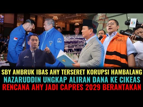 SBY AMBRUK IBAS AHY TERSERET KORUPSI HAMBALANG ! NAZARUDDIN UNGKAP ALIRAN DANA KE CIKEAS !