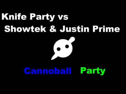 Knife Party vs Showtek & Justin Prime - Cannoball Party (Dj Sharp)