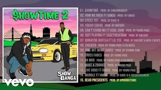Show Banga - Dead Presidents (Audio)