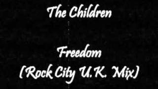 The Children - Freedom (Rock City U.K. Mix)