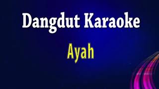 Download lagu Ayah ku kirimkan doa karaoke mp3 Download lagu Ayah ku kirimkan doa karaoke mp3