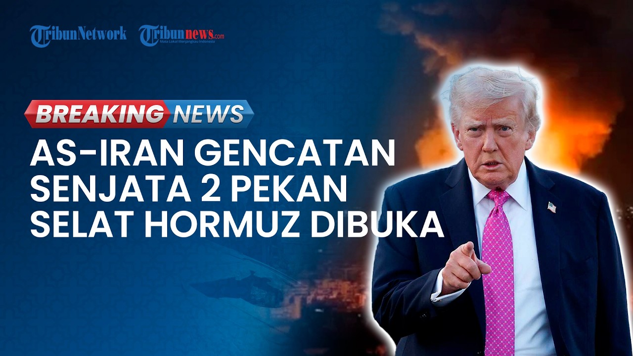 BREAKING NEWS: Trump Umumkan Gencatan Senjata AS-Iran 2 Minggu: Serangan Dihentikan, Hormuz Dibuka