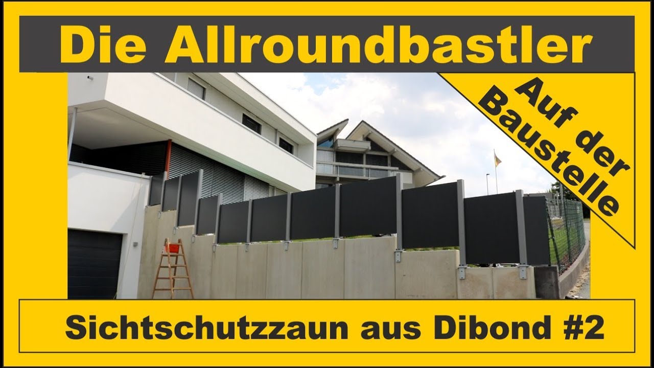 Sichtschutzzaun bauen mit Dibond-Platten #2