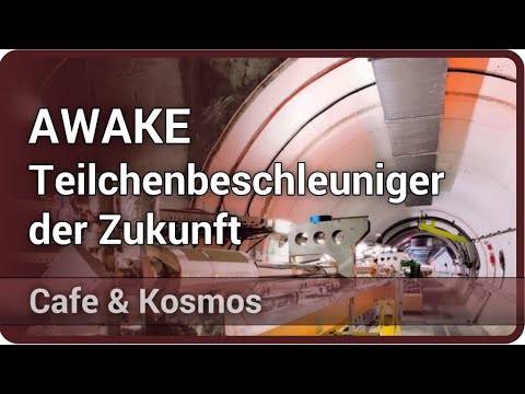 AWAKE - Particle Accelerators of the Future • What Comes After the LHC? • Cafe & Cosmos | Allen C...