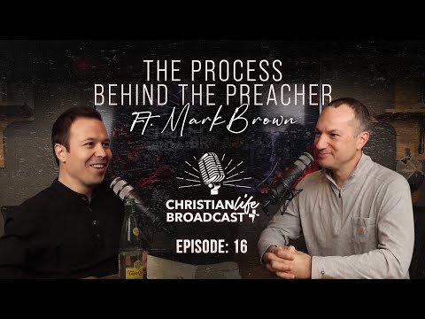 E16 | THE PROCESS BEHIND THE PREACHER | FT. MARK BROWN
