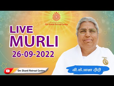 Live : Murli 26-09-2022 by BK Asha Didi  from  Om Shanti Retreat Centre, Delhi-NCR