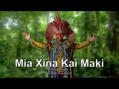 Mia Xina Kai Maki - Yura Shane - Grupo Kayatibu - Huni Kuin - Casa Hairá - Ayahuasca