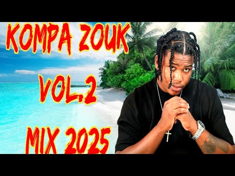 ZOUK KOMPA VOL 2 THE BEST OF KOMPA 2025 BY DJ GELSON SDM