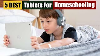Best Tablet For Homeschooling for 2026