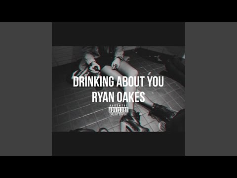 Drinking About You