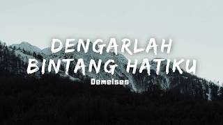 Download lagu Demeises - Dengarlah Bintang Hatiku (Lyric) mp3