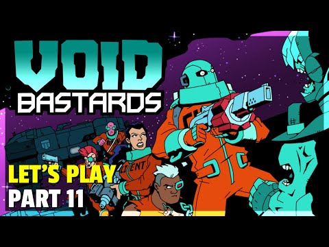 Let's Play | Void Bastards - Part 11