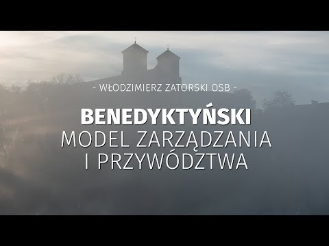 Benedyktyński model zarządzania i przywództwa