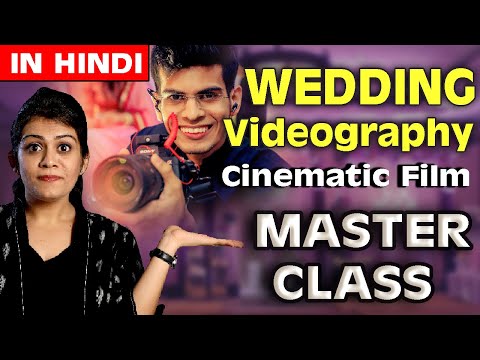 How to Shoot Wedding Videography Cinematic Film in HINDI |Master Tutorial | Sab Kuch Jaan Lo