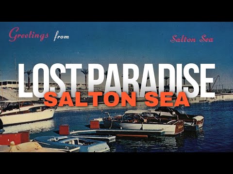 The Lost Paradise of America | SALTON SEA