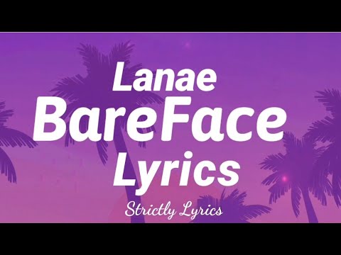 Lanae - BareFace Lyrics | Strictly Lyrics