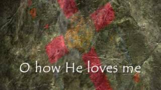O How He Loves You and Me